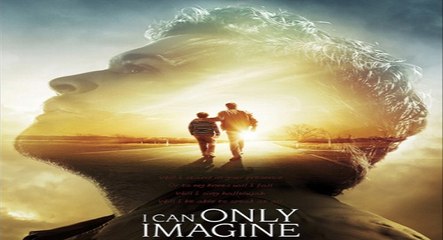 I Can Only Imagine (2018)