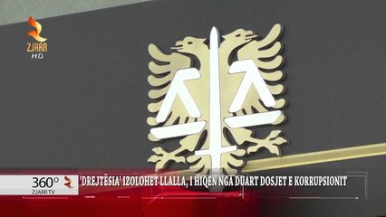 360° Gradë -'DREJTËSIA' IZOLOHET LLALLA, I HIQEN NGA DUART DOSJET E KORRUPSIONIT