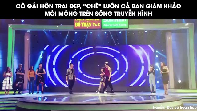Cô gái hôn trai đẹp, nhân tiện chê giám khảo môi mỏng, hôn sẽ vướng răng trên truyền hình