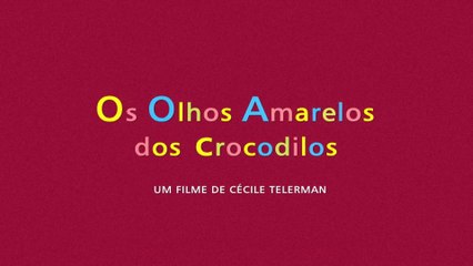 OS OLHOS AMARELOS DOS CROCODILOS   Trailer Legendado