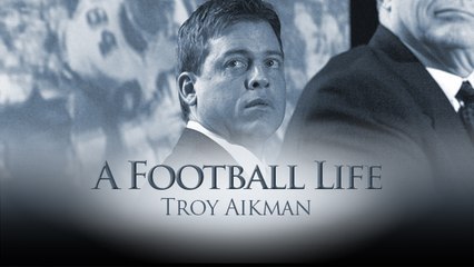 'A Football Life': Troy Aikman walks away