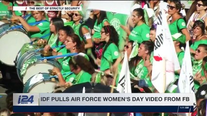 STRICTLY SECURITY | IDF pulls air force women's day video from fb | Saturday, April 7th 2018