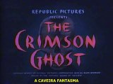 A Caveira Fantasma (The Crimson Ghost, 1946), ep. 07, legendado em português