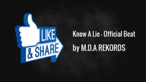 Know A Lie - Official Beat - M.D.A REKORDS