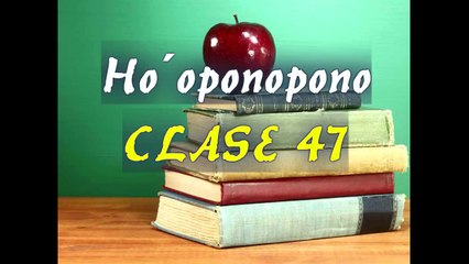 HO´OPONOPONO CLASE 47 MÁS ALLÁ DE LA OBRA DE TEATRO