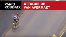 Attaque Van Avermaet - Paris-Roubaix 2018