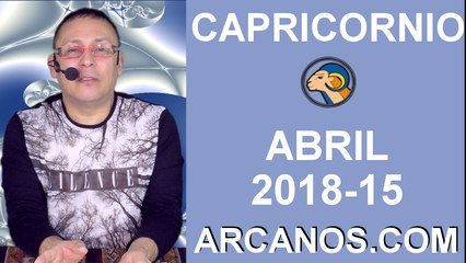 CAPRICORNIO ABRIL 2018-15-8 al 14 Abr 2018-Amor Solteros Parejas Dinero Trabajo-ARCANOS.COM