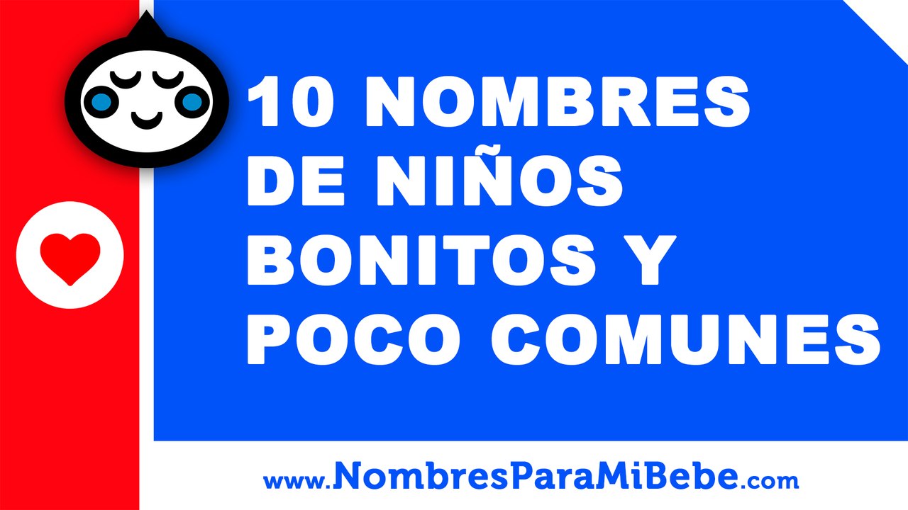 10 nombres de niños bonitos y poco comunes - los mejores nombres de bebé - www.nombresparamibebe.com