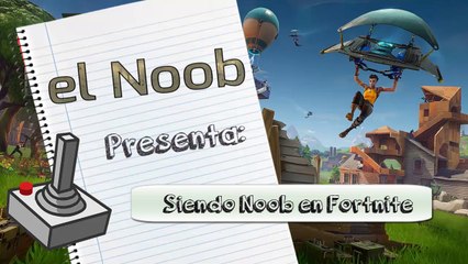 Siendo NOOB en Fortnite Battle Royale