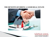 THE BENEFITS OF HIRING A GOOD REAL ESTATE