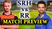 IPL 2018 : Sunrisers Hyderabad vs Rajasthan Royals Match Preview, Who will Win? | वनइंडिया हिंदी