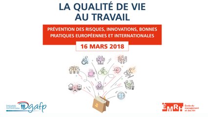 16 mars 2018 : Colloque EMRH sur la qualité de vie au travail (vidéo complète de la journée)