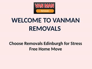 Best Removals Edinburgh with Secure Facilities