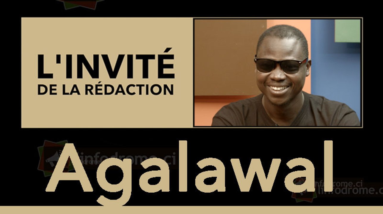L'invité de la rédaction : Agalawal, humoriste ivoirien
