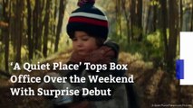 ‘A Quiet Place’ Tops Box Office Over the Weekend With Surprise Debut
