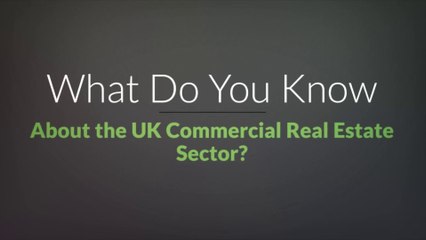 Adnan Imam - What Do You Know About the UK Commercial Real Estate Sector