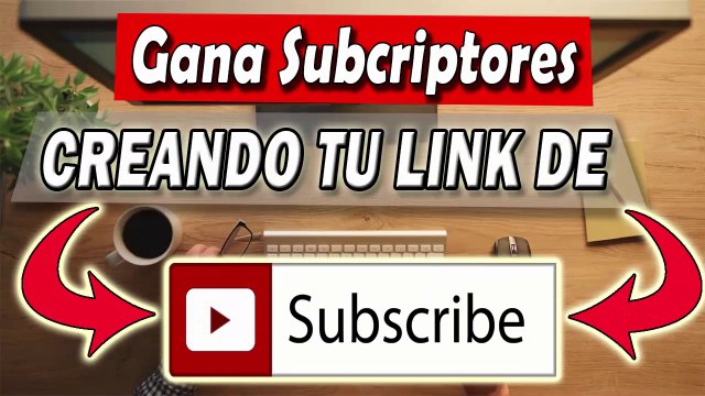 Como Aumentar Suscriptores en Youtube Creando Link Directo de Suscripcion