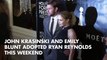 John Krasinski and Emily Blunt Adopted Ryan Reynolds This Weekend