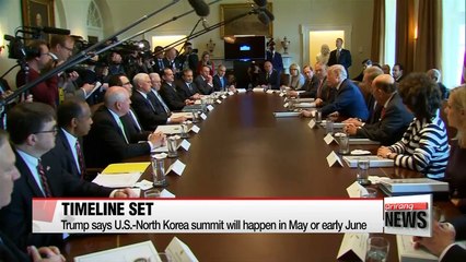 Trump says U.S.-North Korea summit will happen in May or early June