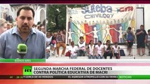 Argentina: Marchas de docentes contra la política educativa de Mauricio Macri