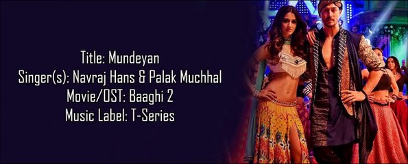 Full Video: Mundiyan Song | Baaghi 2| Tiger Shroff | Disha Patani |Ahmed K | Sajid N | Navraj, Palak
