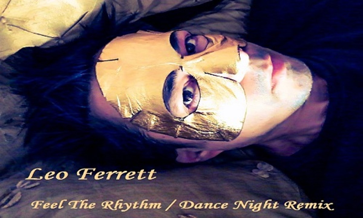 Leo Ferrett - Feel The Rhythm - Video