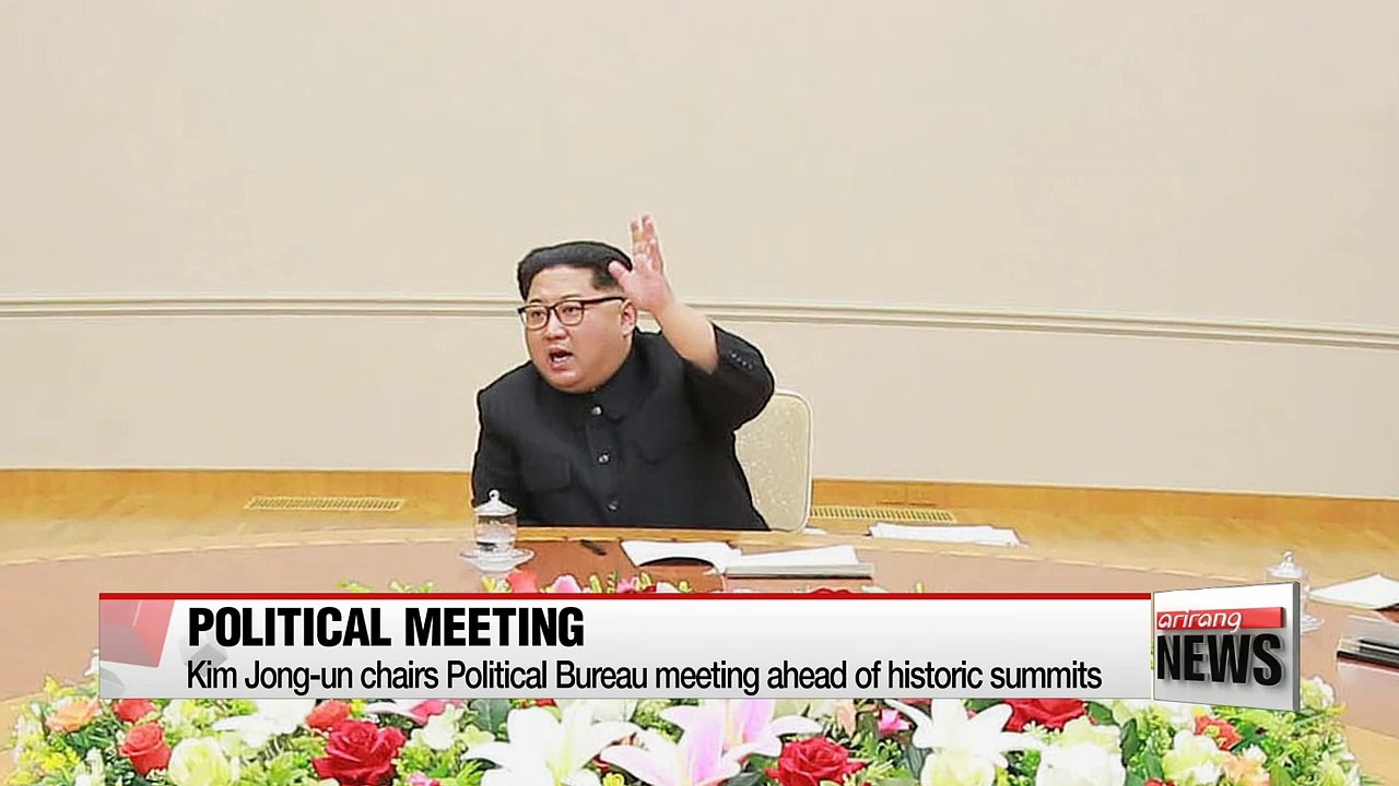 Kim Jong-un chairs Political Bureau meeting ahead of historic summits