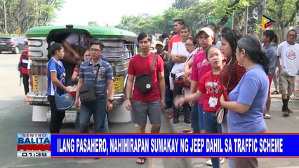Ilang pasahero, nahihirapan sumakay ng jeep dahil sa traffic scheme