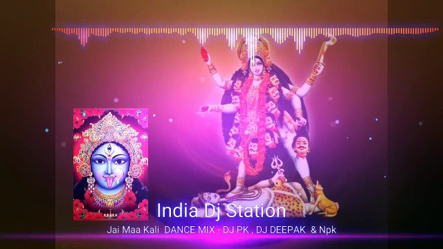 Jai Ma Kali Remix Hey Ma Kali Remix Dance Mix Dj Pk , Deepak & Npk