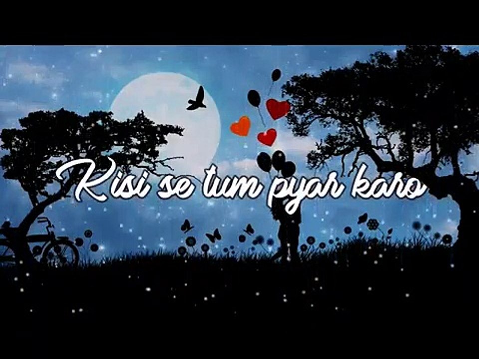 Kisi Se Tum Pyar Karo - WhatsApp Status Video