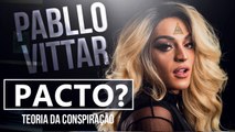 Pabllo Vittar tem Pacto com o diabo?