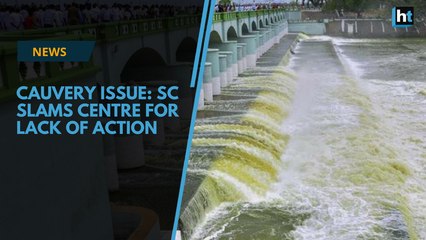 Cauvery issue: Supreme Court slams Centre for failing to frame water-sharing scheme