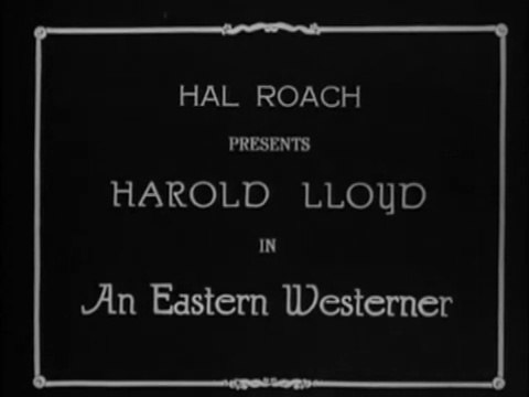 Harold Lloyd : An Eastern Westener (1920)