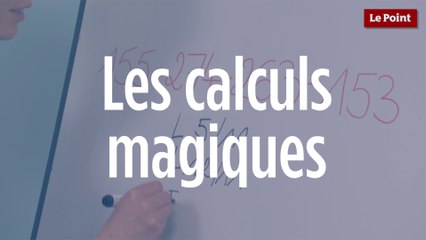 Calcul mental : les calculs magiques