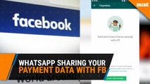 WhatsApp may be sharing your payments data with Facebook