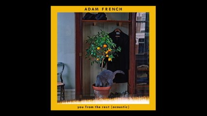 Adam French - You From The Rest
