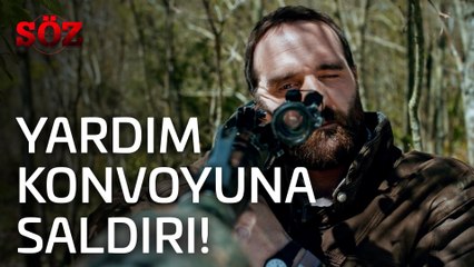 Söz | 41.Bölüm - Yardım Konvoyuna Saldırı!