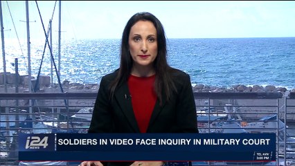 i24NEWS DESK | Soldiers in video face inquiry in Military Court | Tuesday, April 10th 2018