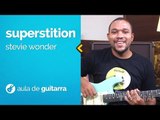 Stevie Wonder - Superstition (como tocar - aula de guitarra)