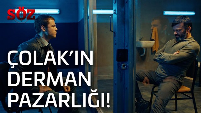 Söz | 41.Bölüm - Çolak'ın Derman Pazarlığı!