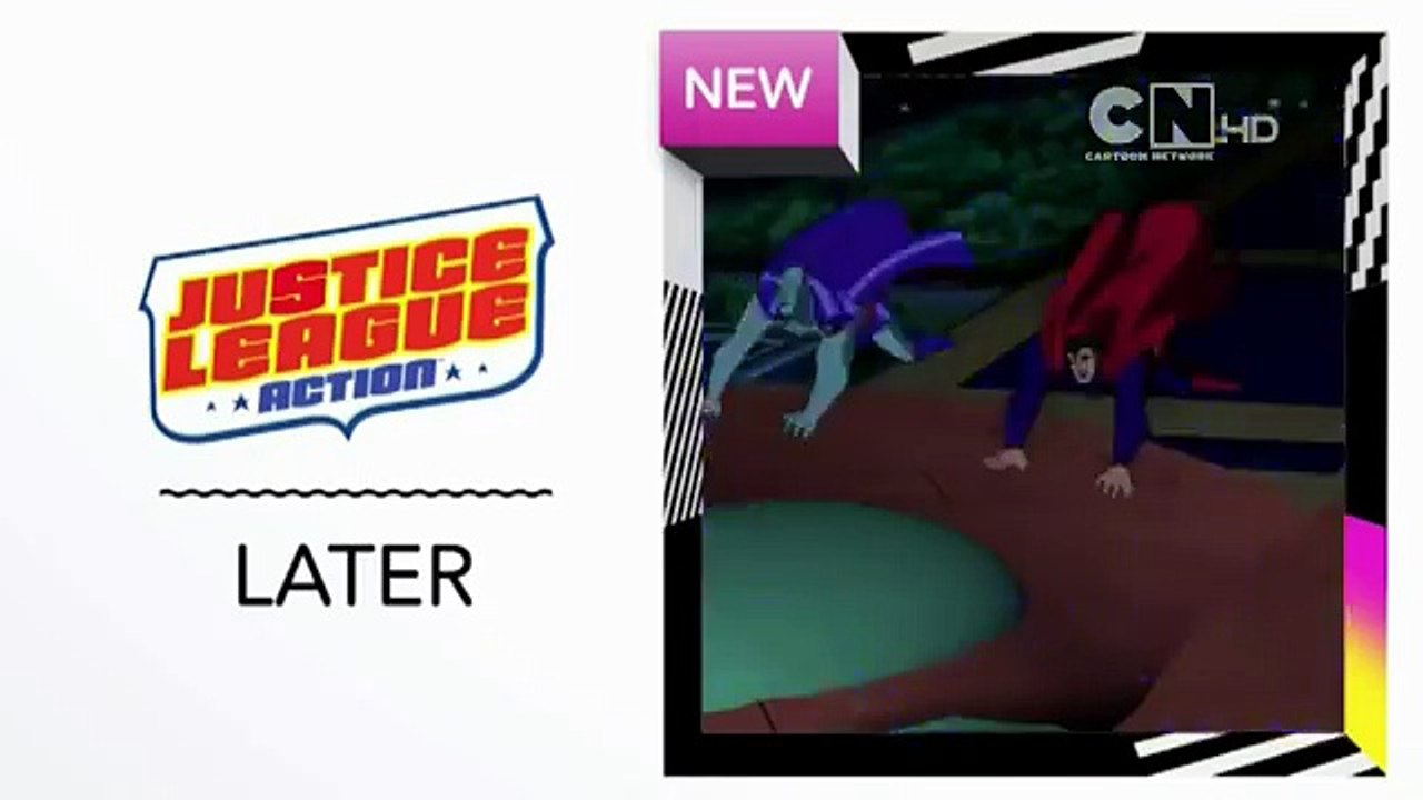 Cartoon Network UK HD Justice League Action Later/Now Bumpers And Next ECP