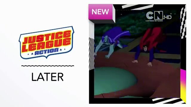 Cartoon Network UK HD Justice League Action Later/Now Bumpers And Next ECP