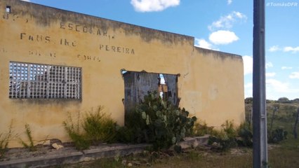 A Escola Abandonada em Pocinhos - PB