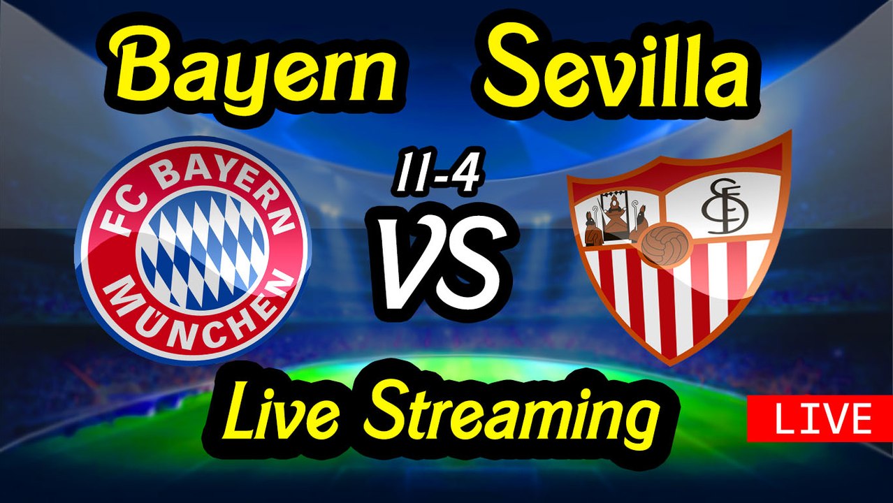 Watch Bayern Munchen vs Sevilla Live Streaming 11-4-2018 - Champions League