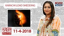 Front Page | 11-April-2018 | Karachi Load shedding