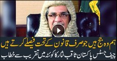 Chief Justice Saqib Nisar says we only make decisions under the light of constitution