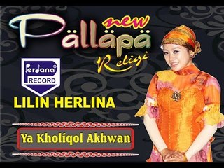 LILIN HERLINA  - YA KHOLIQOL AKHWAN - NEW PALLAPA