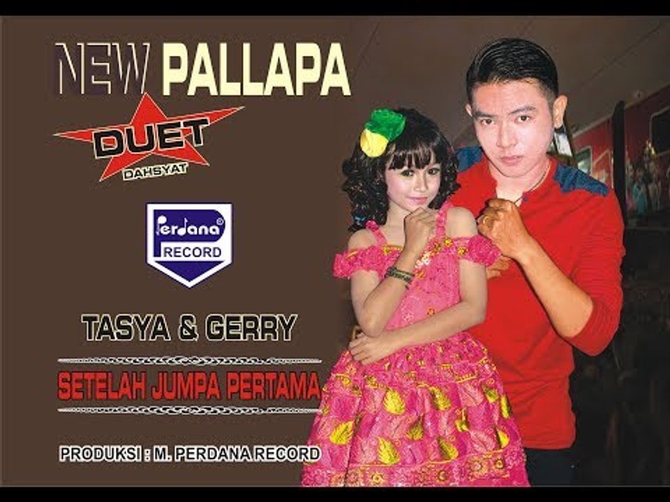 Gerry & Tasya - Setelah Jumpa Pertama - New Pallapa