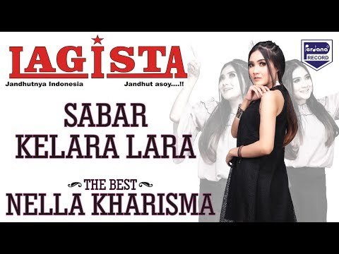 NELLA KHARISMA - SABAR KELARA LARA - LAGISTA (video klip)