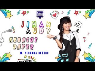 (Video Klip Eksklusif) JIHAN AUDY - KEBACUT BAPER - OM. ROSABELLA
